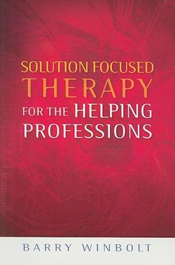 Solution Focused Therapy for the Helping Professions (en Inglés)