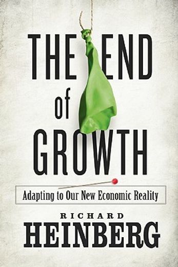 the end of growth,adapting to our new economic reality