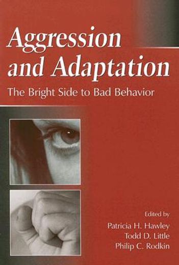 aggression and adaptation,the bright side to bad behavior