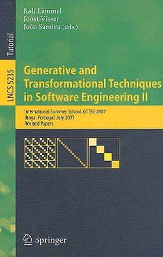 generative and transformational techniques in software engineering ii,international summer school, gttse 2007, braga, portugal, july 2-7, 2007, revised papers