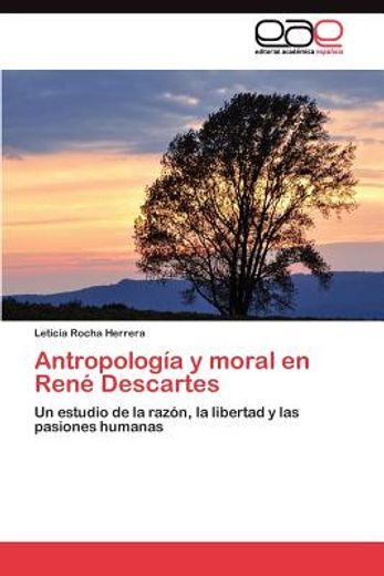 antropolog a y moral en ren descartes (in Spanish)