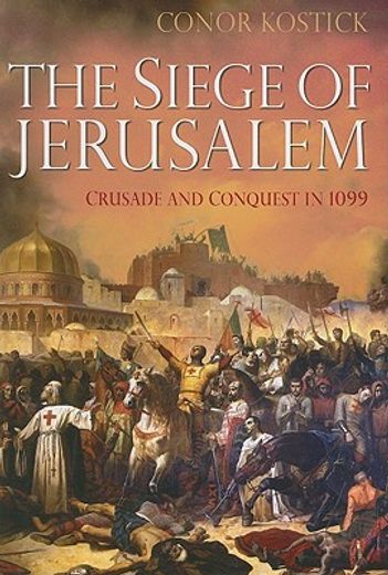 siege of jerusalem,crusade and conquest in 1099
