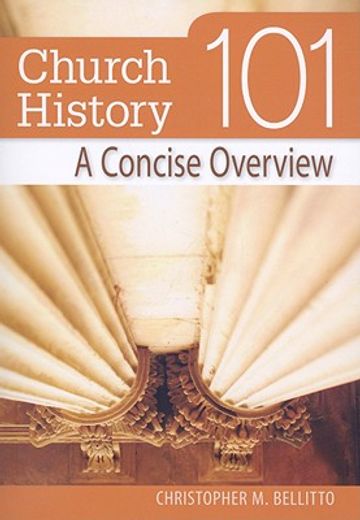 church history 101,a concise overview (en Inglés)