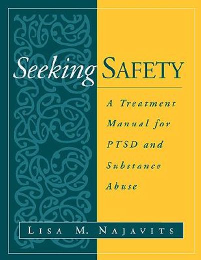 seeking safety,a treatment manual for ptsd and substance abuse (en Inglés)