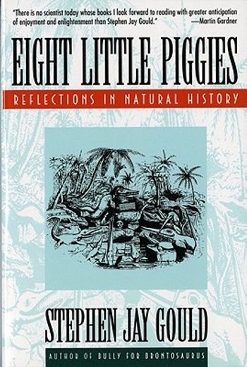 eight little piggies,reflections in natural history (en Inglés)