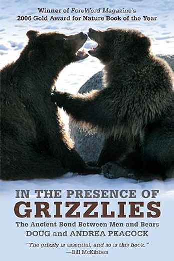 in the presence of grizzlies,the ancient bond between men and bears