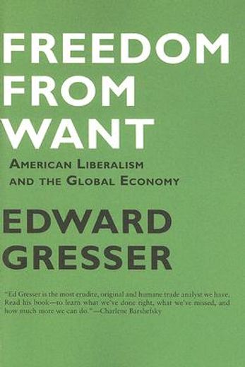 Freedom from Want: American Liberalism and the Global Economy