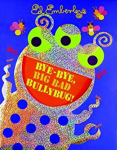 bye-bye, big bad bullybug! (in English)