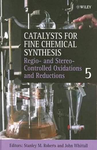catalysts for fine chemical synthesis,regio- and stereo-controlled oxidations and reductions