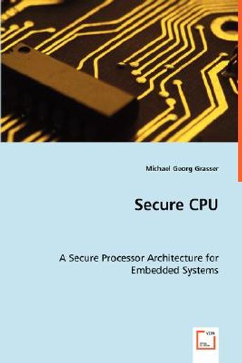 secure cpu,a secure processor architecture for embedded systems