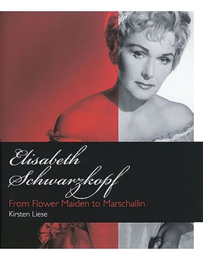 elisabeth schwarzkopf,from flower maiden to marschallin