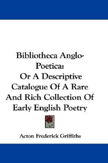 bibliotheca anglo-poetica: or a descript