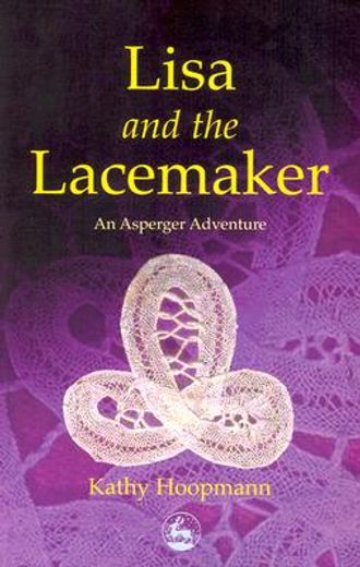 lisa and the lacemaker,an asperger adventure (en Inglés)