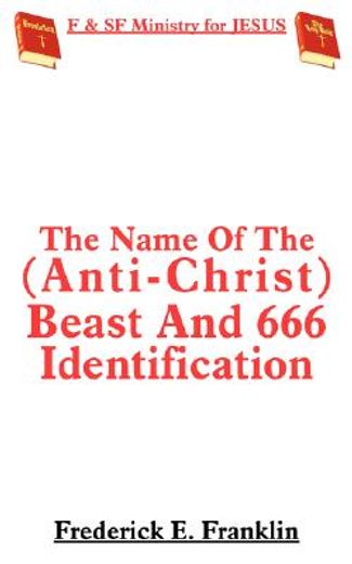 the name of the (anti-christ) beast and 666 identification