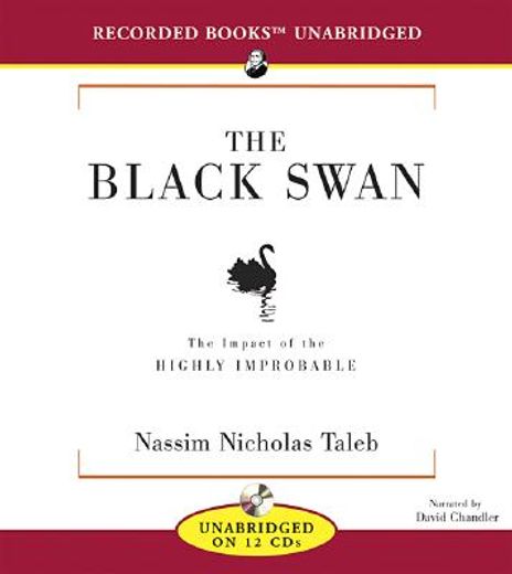 the black swan: the impact of the highly improbable