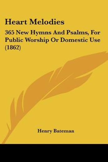 heart melodies: 365 new hymns and psalms