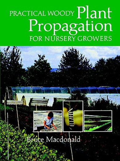 practical woody plant propagation for nursery growers (en Inglés)