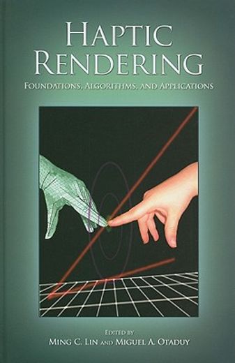 haptic rendering,foundations, algorithms, and applications