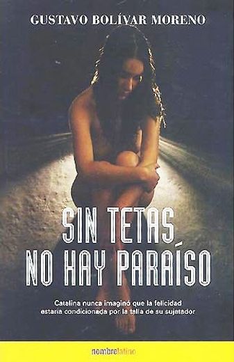 Sin Tetas no hay Paraiso (7ª Ed. ) (in Spanish)