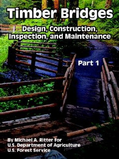 timber bridges,design, construction, inspection, and maintenance
