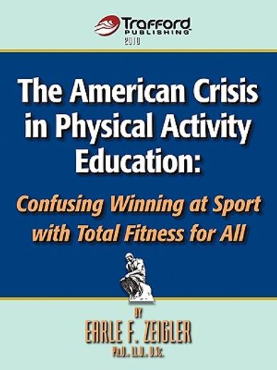 the american crisis in physical activity education,confusing winning at sport with total fitness for all