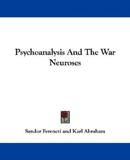 psychoanalysis and the war neuroses