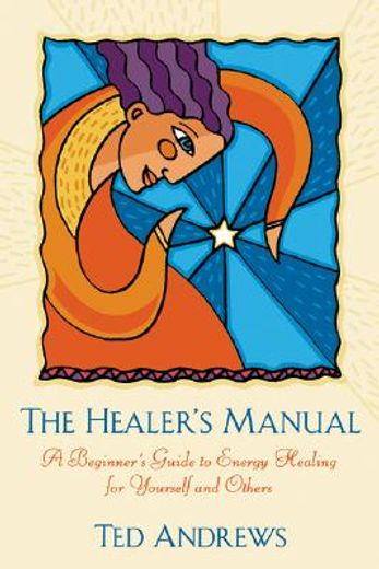the healer´s manual,a beginner´s guide to vibrational therapies (en Inglés)