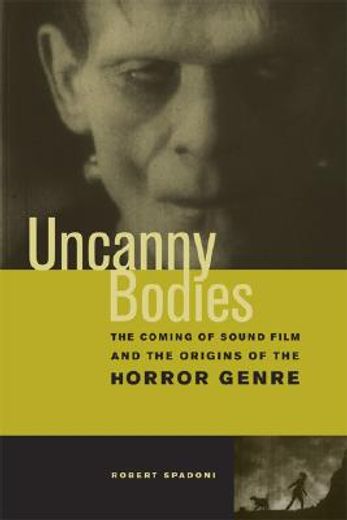 uncanny bodies,the coming of sound film and the origins of the horror genre