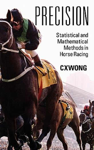 precision: statistical and mathematical methods in horse racing