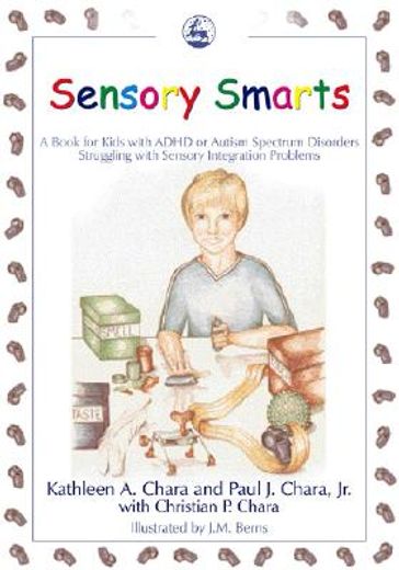 Sensory Smarts: A Book for Kids with ADHD or Autism Spectrum Disorders Struggling with Sensory Integration Problems (en Inglés)