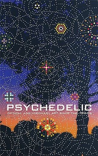psychedelic,optical and visionary art since the 1960s