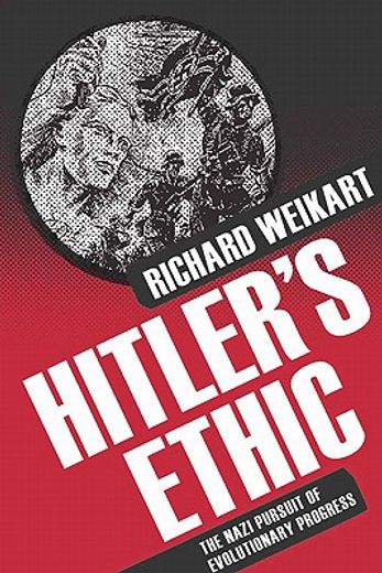 hitler`s ethic,the nazi pursuit of evolutionary progress
