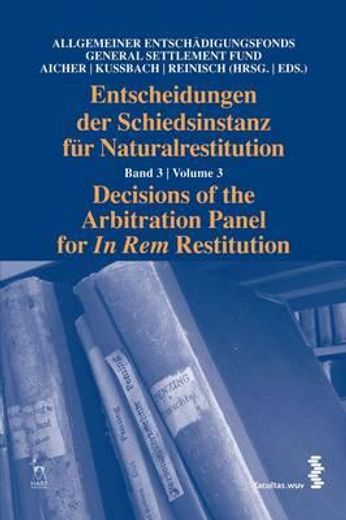 decisions of the arbitration panel for in rem restitution/ entscheidungen der schiedsinstanz fur naturalrestitution