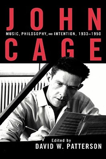 john cage,music, philosophy, and intention, 1933-1950