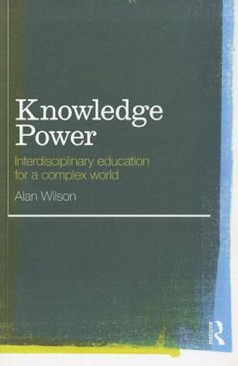 knowledge power,interdisciplinary education for a complex world