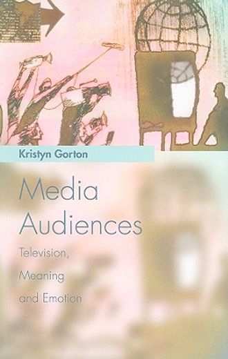 media audiences,television, meaning, and emotion