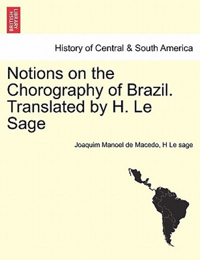 notions on the chorography of brazil. translated by h. le sage