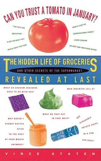 can you trust a tomato in january?,the hidden life of groceries and other secrets of the supermarket revealed at last