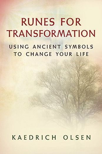 Runes for Transformation: Using Ancient Symbols to Change Your Life (en Inglés)