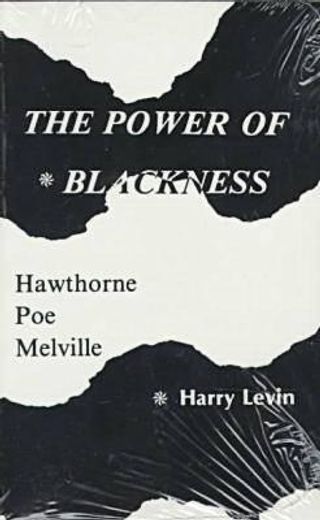 power of blackness,hawthorne, poe, melville