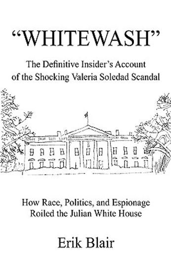 whitewash,the definitive insider´s account of the shocking valeria soledad scandal