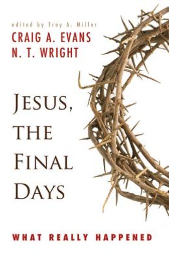 jesus, the final days,what really happened (en Inglés)