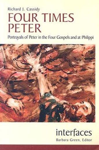 four times peter,portrayals of peter in the four gospels and at philippi