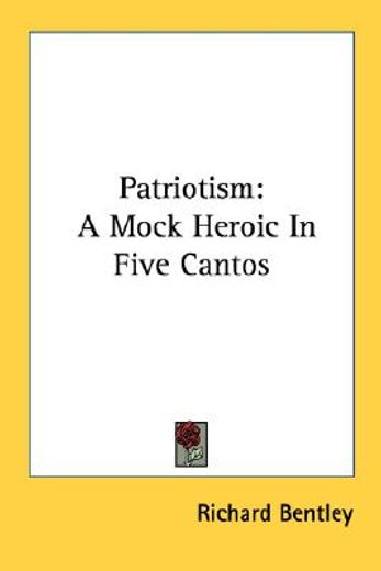 patriotism: a mock heroic in five cantos