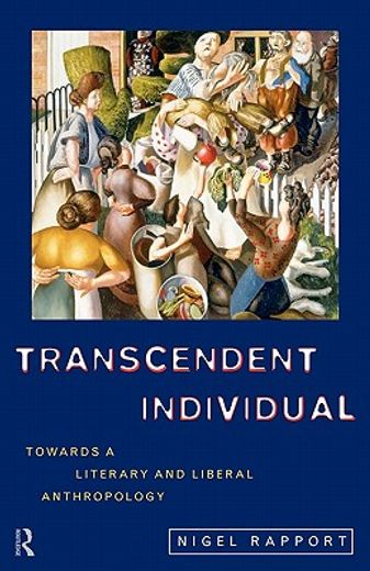 transcendent individual,essays toward a literary and liberal anthropology