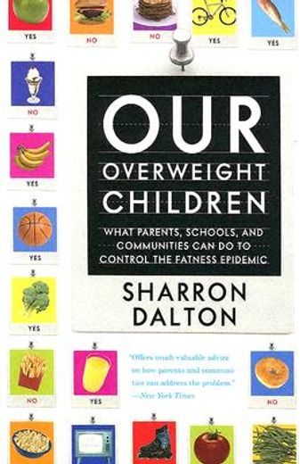 our overweight children: what parents, schools, and communities can do to control the fatness epidemic