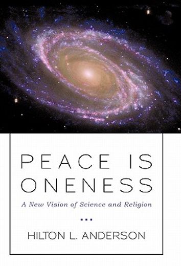 peace is oneness,a new vision of science and religion