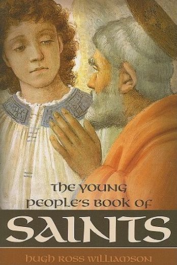 the young people’s book of saints,sitxty-three saints of the western church from the first to the twentieth century