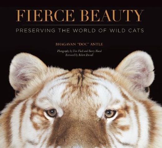 Fierce Beauty: Preserving the World of Wild Cats (en Inglés)