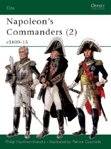 Napoleon's Commanders (2): C.1809-15 (en Inglés)